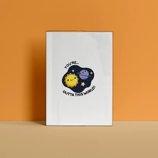 YOu're outta the world Notebook