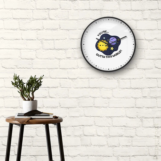 YOu're outta the world Wall Clock