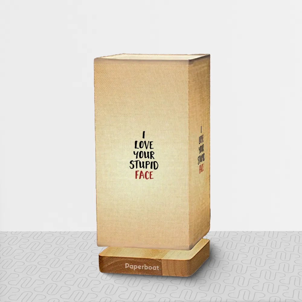 I love your stupid face Table Lamp