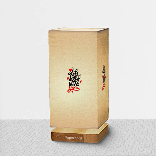 Life is better with you Table Lamp
