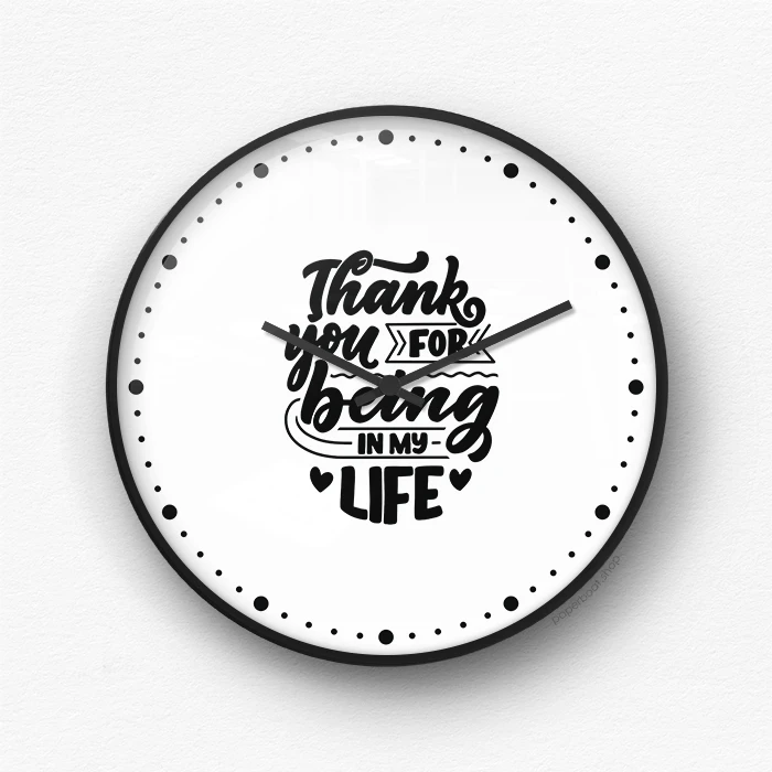 Thank you for being in my life Wall Clock
