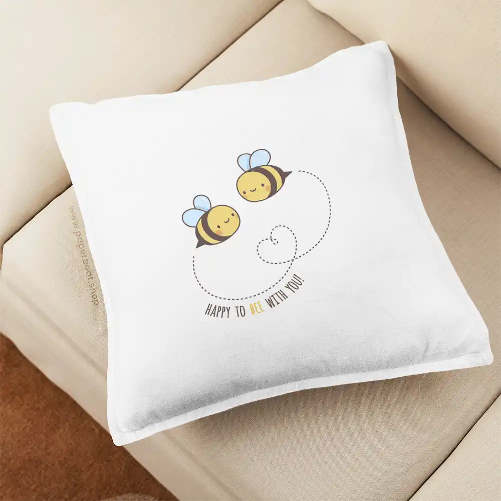 Happy To BEE with you Pillow Cover