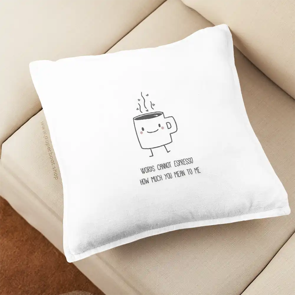 How much you mean to me Pillow Cover